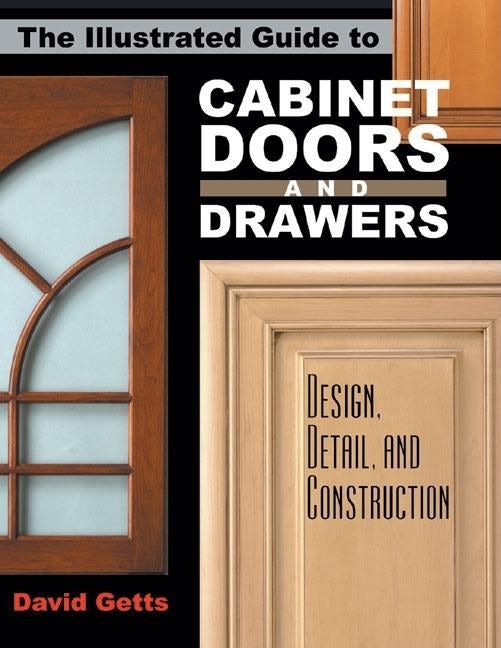 Book cover image for The Illustrated Guide to Cabinet Doors and Drawers ISBN: 9780941936835